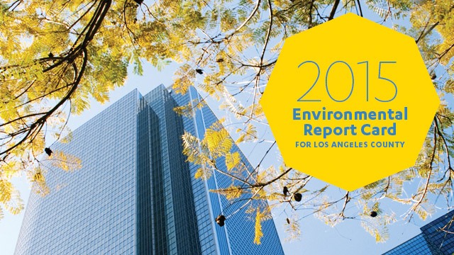 2015 environmental report card for los angeles county
