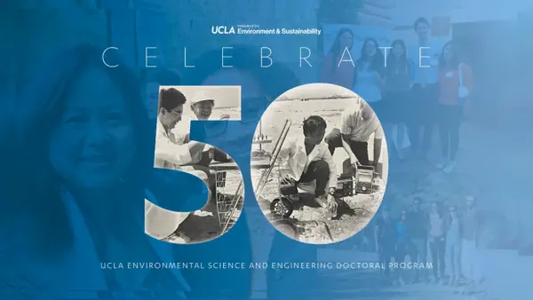 Graphic reading "Celebrate 50: UCLA Environmental Science and Engineering Doctoral Program," with archival fieldwork photos inside the numerals.
