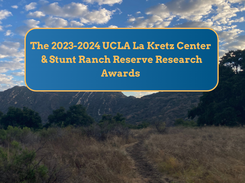 The - UCLA La Kretz Center & Stunt Ranch Reserve Research Awards ()