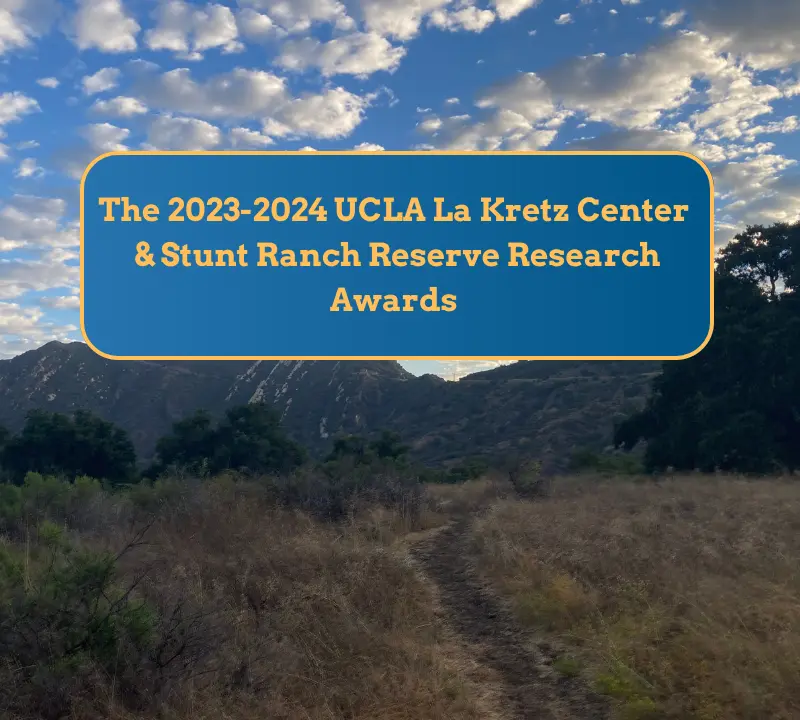 The - UCLA La Kretz Center & Stunt Ranch Reserve Research Awards ()