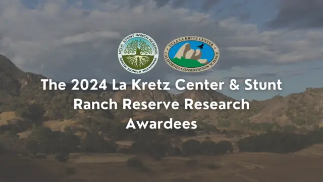 Banner reading "The 2024 La Kretz Center & Stunt Ranch Reserve Research Awardees" over a hillside landscape, with both program logos.