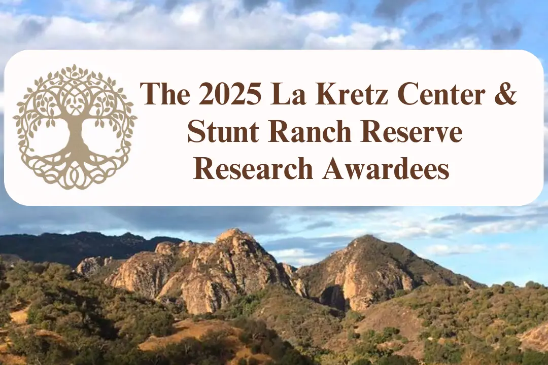 Rocky, oak-covered hills under a cloudy sky with text: "The 2025 La Kretz Center & Stunt Ranch Reserve Research Awardees."
