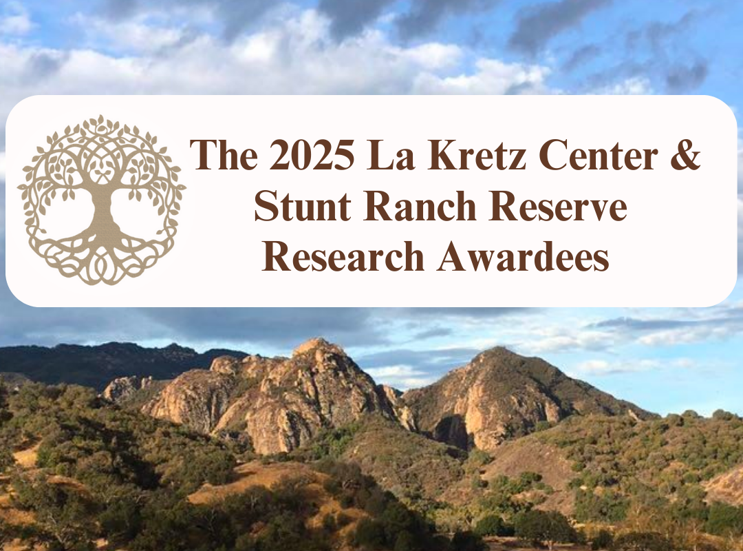 Meet the 2025 La Kretz Center & Stunt Ranch Reserve Research Awardees