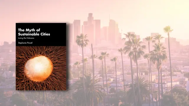 A book hovering over a cityscape in the background. The book is titled Myth of Sustainable Cities: Losing the Holocene